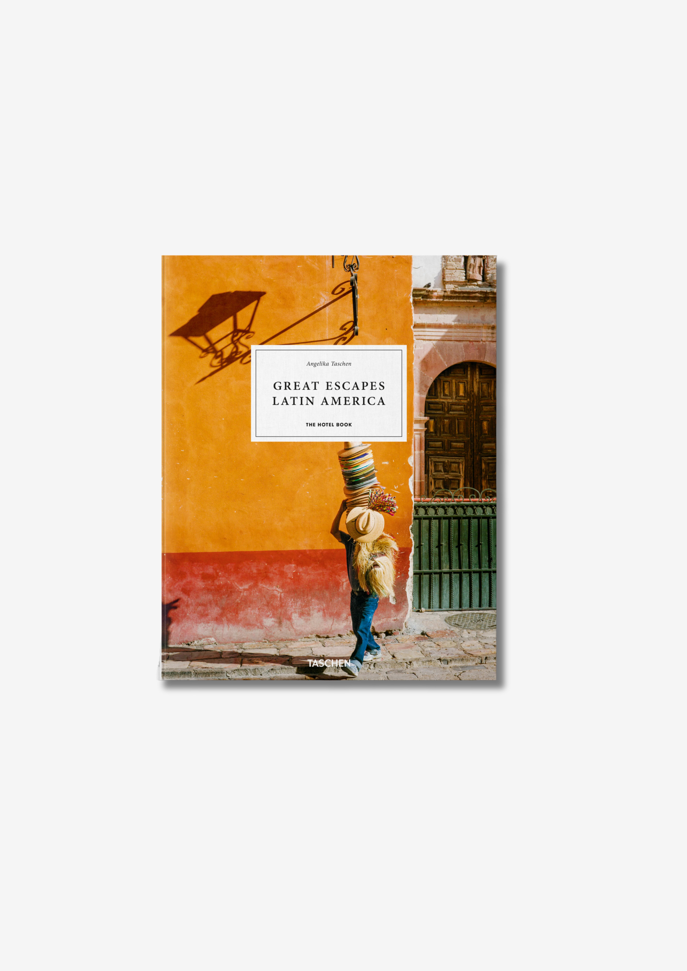 Great Escapes Latin America- The Hotel Book