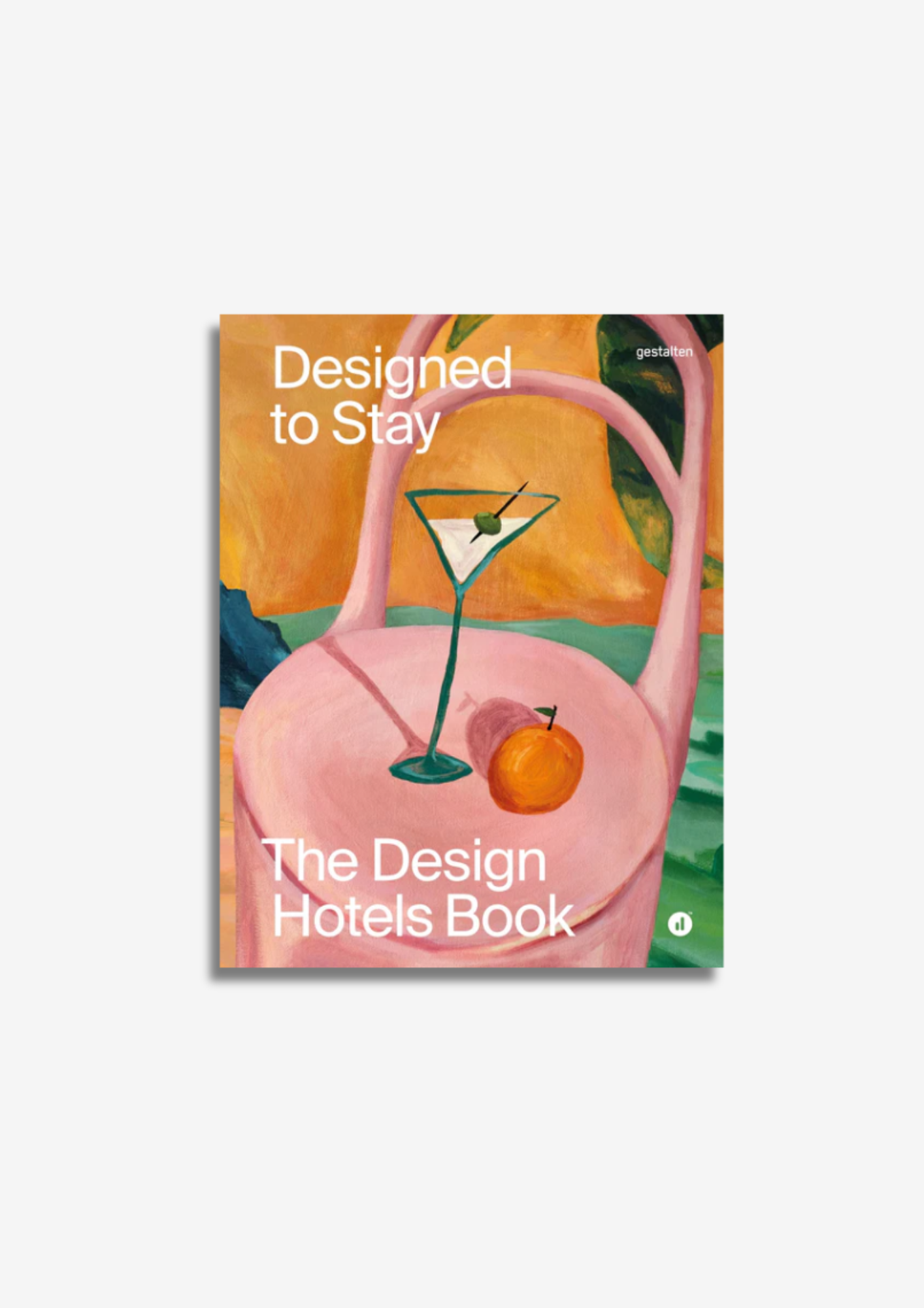 Designed To Stay - The Design Hotels Book